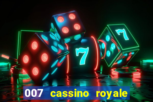 007 cassino royale completo dublado